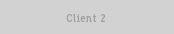 Client 2